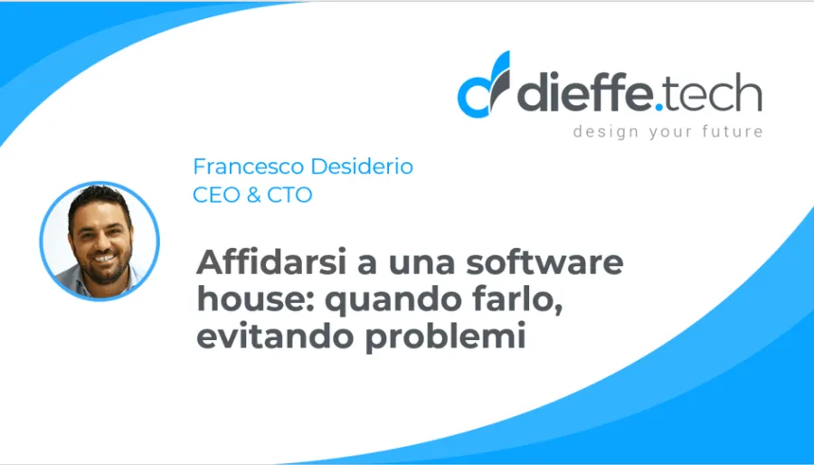 Affidarsi a una software house: quando farlo e come evitare problemi